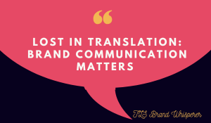 Lost In Translation: When Brand Communication Misses The Mark